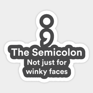 The Semicolon - not just for winky faces Sticker